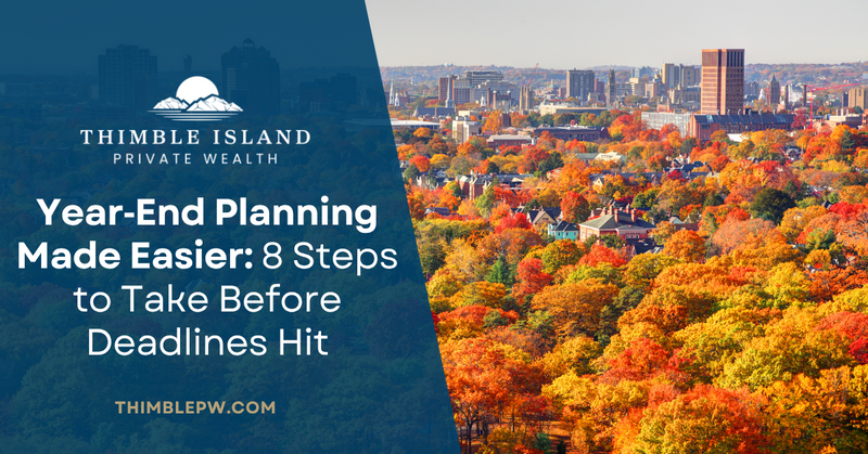 Year‑End Planning Made Easier: 8 Steps to Take Before Deadlines Hit