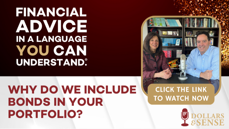 Dollars & Sense: Why Do We Include Bonds In Your Portfolio?