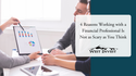 4 Reasons Working with a Financial Professional Is Not as Scary as You Think