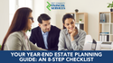 Your Year-End Estate Planning Guide: An 8-Step Checklist