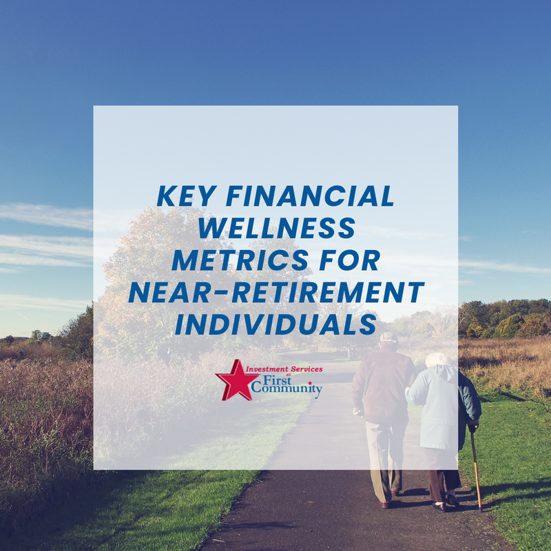 Key Financial Wellness Metrics for Near-Retirement Individuals