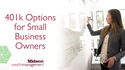 401(k) Options for Small Business Owners