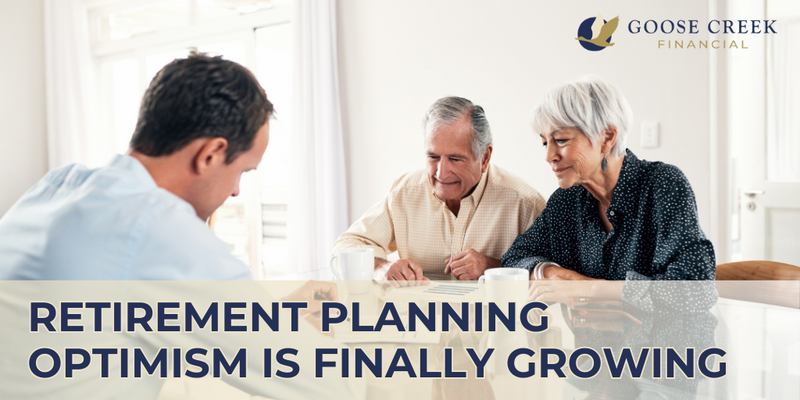 Retirement Planning Optimism is Finally Growing