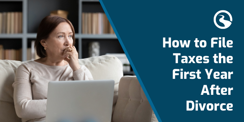 How to File Taxes the First Year After Divorce: Tips from a Red Bank Divorce Financial Advisor