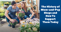 The History of Mom-and-Pop Shops and How To Support Them Today