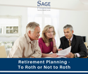 Retirement Planning: To Roth or Not to Roth?