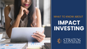What To Know About Impact Investing