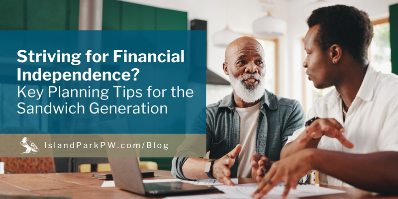 Striving for Financial Independence? Key Planning Tips for the Sandwich Generation