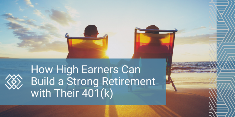 How High Earners Can Build a Strong Retirement with Their 401(k)