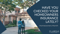 Keep Your Homeowners Coverage Up To Date