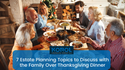 7 Estate Planning Topics to Discuss with the Family over Thanksgiving Dinner