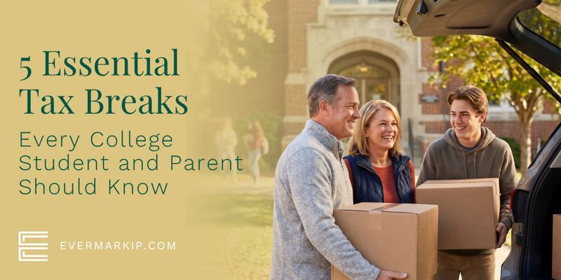 5 Essential Tax Breaks Every College Student and Parent Should Know