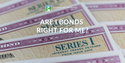 Are I Bonds Right for Me?