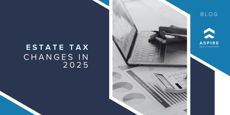 Estate Tax Changes in 2025