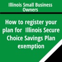 Illinois Secure Choice Savings Program - How to Register your plan