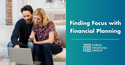 Finding Focus with Financial Planning: A Step-By-Step Guide
