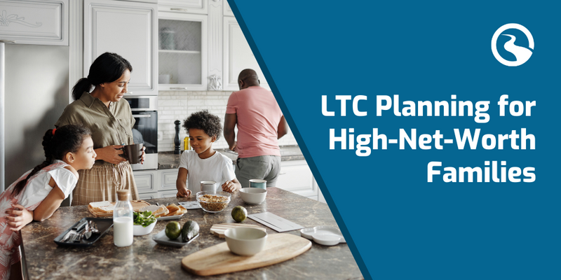 LTC Planning for High-Net-Worth Families