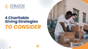 4 Charitable Giving Strategies to Consider