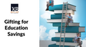 Gifting for Education Savings