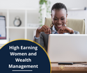 High Earning Women and Wealth Management