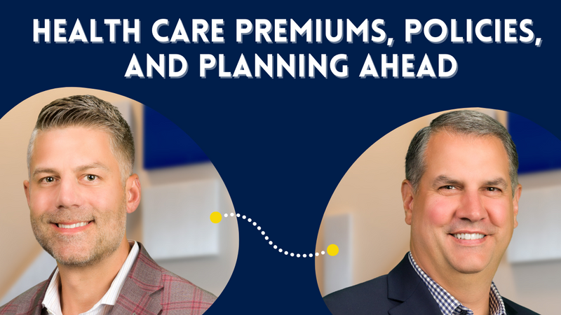 EP 301: Health Care Premiums, Policies, and Planning Ahead