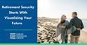 Retirement Security Starts With Visualizing Your Future