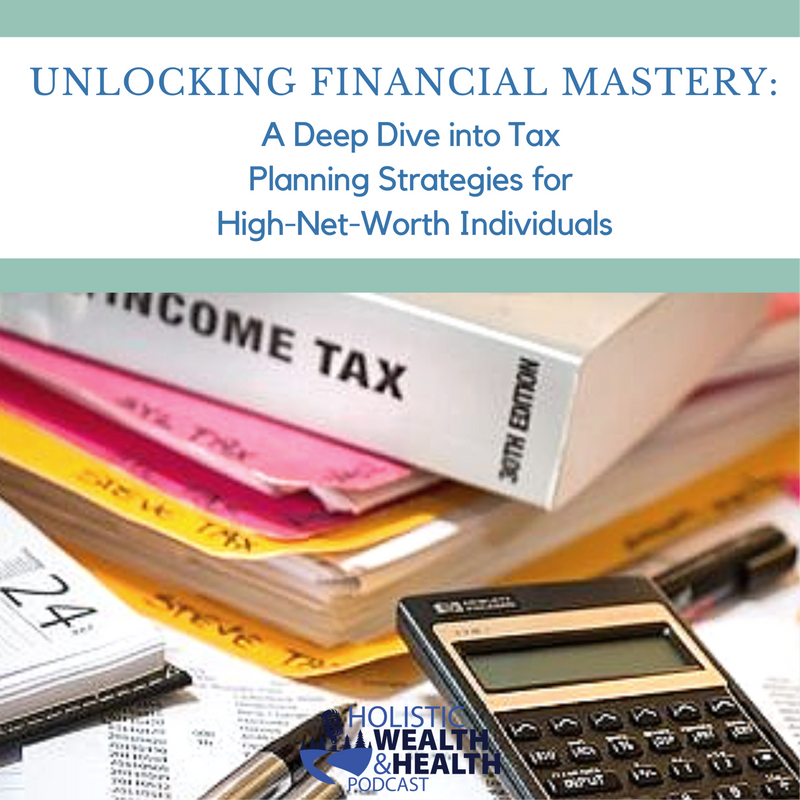 Unlocking Financial Mastery: A Deep Dive into Tax Planning Strategies for High-Net-Worth Individual