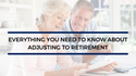 Everything You Need to Know About Adjusting to Retirement