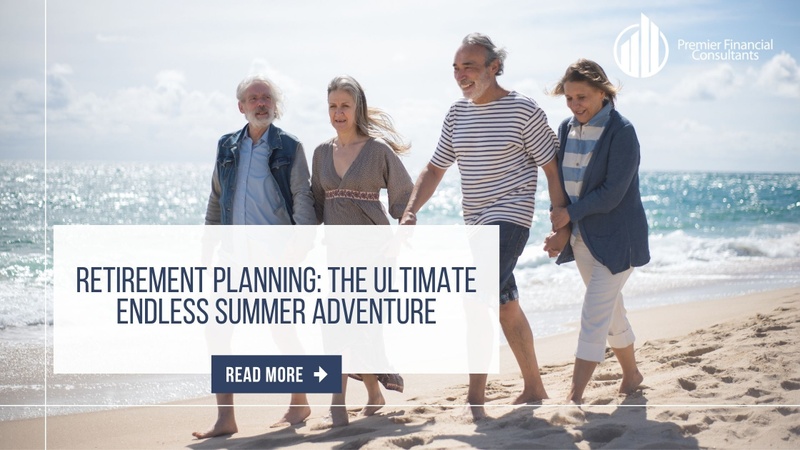 Retirement Planning: The Ultimate Endless Summer Adventure