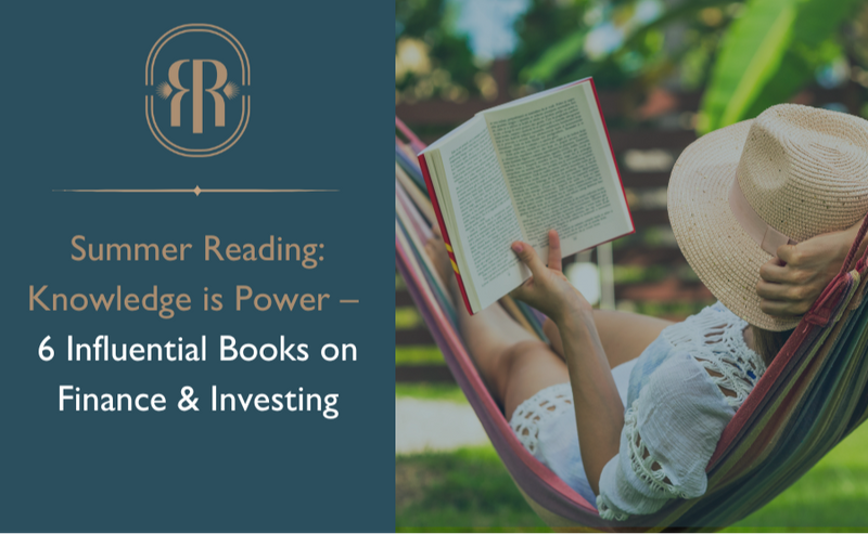 Summer Reading: Knowledge is Power – 6 Influential Books on Finance & Investing