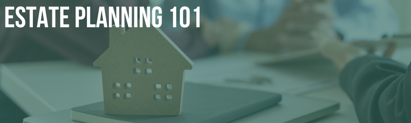 Estate Planning 101