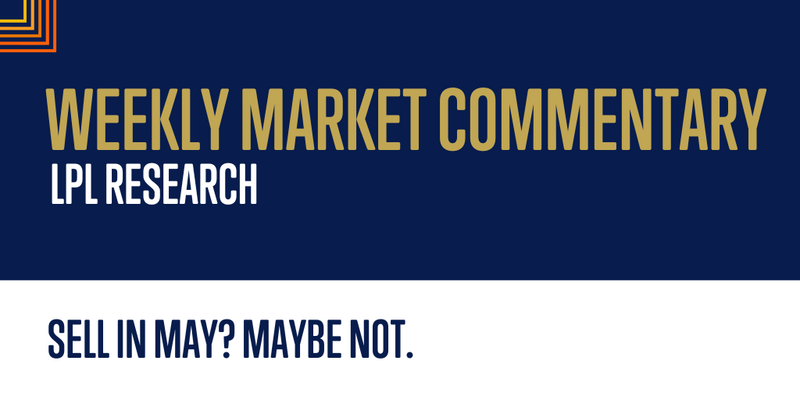 Sell in May? Maybe Not.