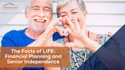 The Facts of LIFE (Living Independently For Elders): Financial Planning and Senior Independence