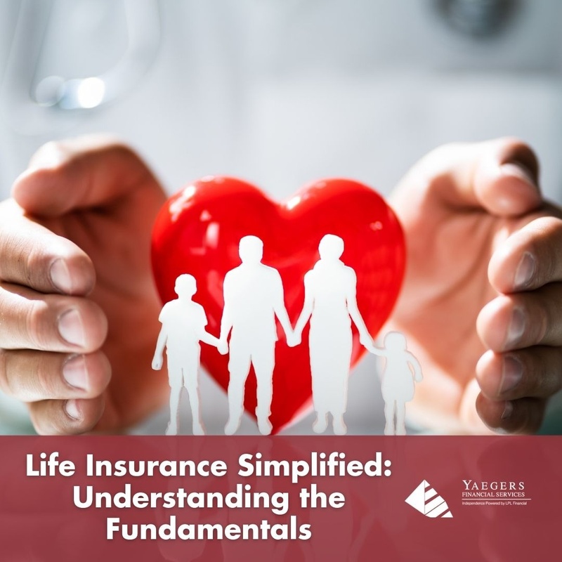 Life Insurance Simplified: Understanding the Fundamentals