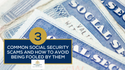 3 Common Social Security Scams and How To Avoid Being Fooled by Them