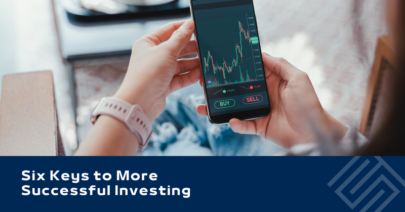 Six Keys to More Successful Investing