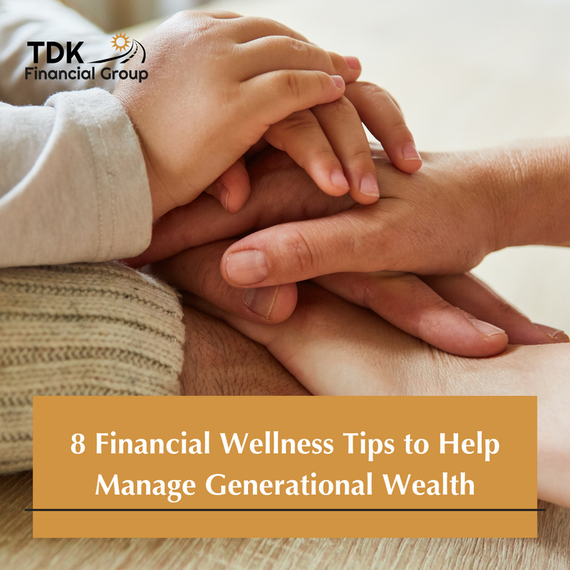 8 Financial Wellness Tips to Help Manage Generational Wealth