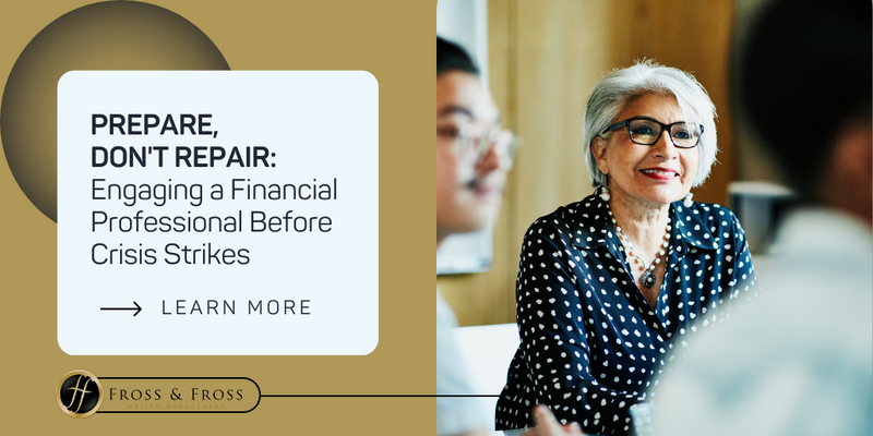 Prepare, Don't Repair: Engaging a Financial Professional Before Crisis Strikes