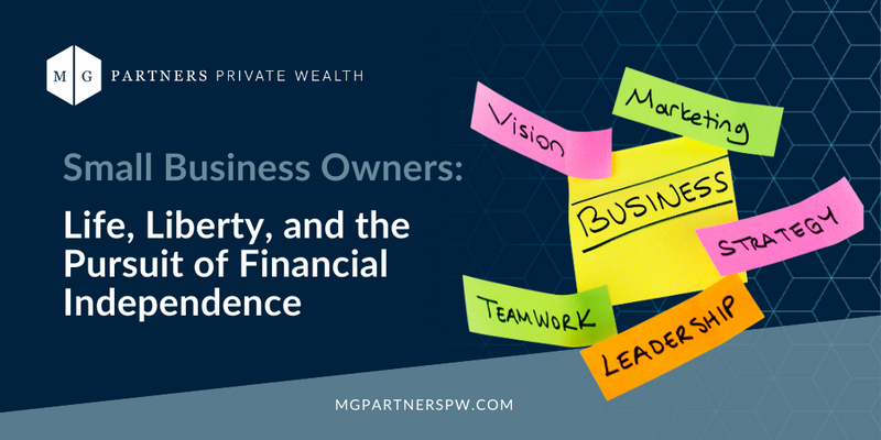 Small Business Owners: Life, Liberty, and the Pursuit of Financial Independence