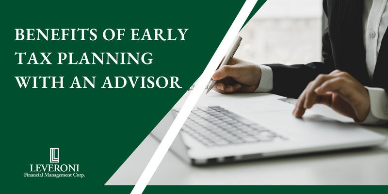 Benefits of Early Tax Planning With a Financial Professional