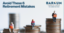 Avoid These 6 Retirement Mistakes