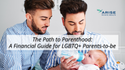 The Path to Parenthood: A Financial Guide for LGBTQ+ Parents-to-Be