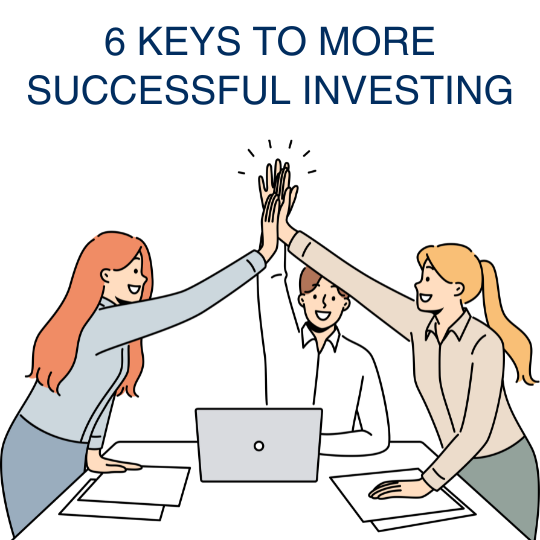 Six Keys to More Successful Investing