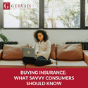 Buying Insurance: What Savvy Consumers Should Know