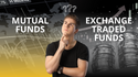 Mutual Funds or ETF’s?