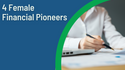 Women's History Month: 4 Female Financial Pioneers