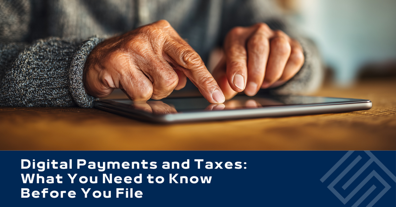 Digital Payments and Taxes: What You Need to Know Before You File
