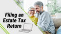 Filing an Estate Tax Return
