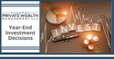 Year-End Investment Decisions