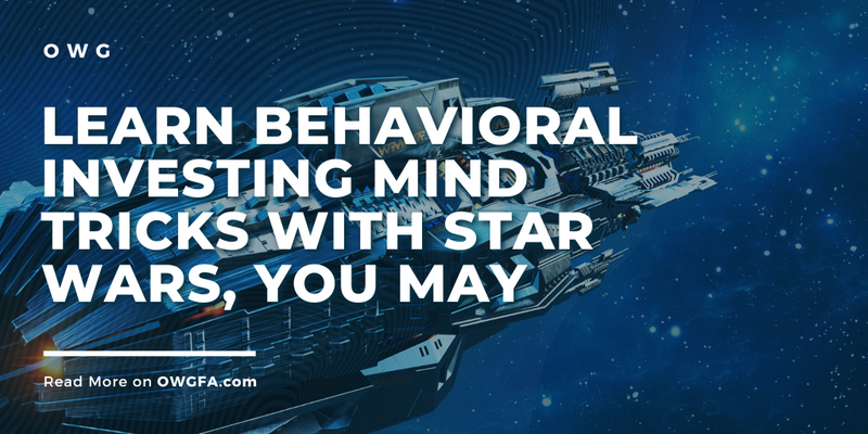 Learn Behavioral Investing Mind Tricks With Star Wars, You May